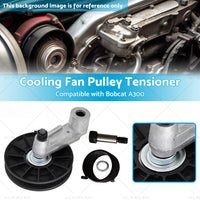 {{ Cooling Fan Pulley Tensioner Kit Suitable for Bobcat A300 S100 S130 S150 S160 }} - Buy Car Parts Online at {{ Kaka Auto Parts }}.
