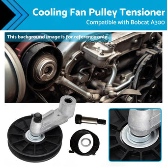 compare product Cooling Fan Pulley Tensioner Kit Suitable For Bobcat A300 / S100 / S130 / S150 / S160
