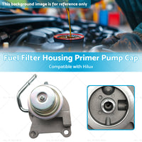 {{ Fuel Filter Housing Primer Pump Cap Suitable for Hilux LN147 LN152 3. 0L 97-05 }} - Buy Car Parts Online at {{ Kaka Auto Parts }}.