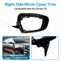 {{ Right Side Mirror Cover Trim Suitable for ?Kia Cerato YD 2013-2018 Matte Black }} - Buy Car Parts Online at {{ Kaka Auto Parts }}.
