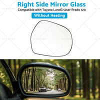 {{ Right Mirror Glass Suitable for Toyota LandCruiser Prado 120 03-09 NO Heated RH }} - Buy Car Parts Online at {{ Kaka Auto Parts }}.